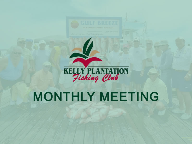 Kelly Plantation Fishing Club Monthly Meeting